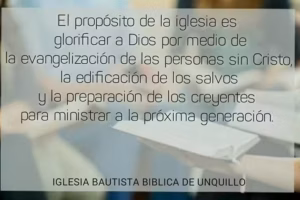 IGLESIA BAUTISTA BIBLICA DE UNQUILLO