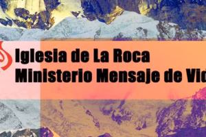 Iglesia de la Roca Ministerio Mensaje de Vida