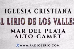 Iglesia El lirio de los valles Alto Camet